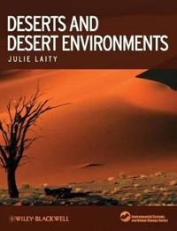 Deserts and Desert Environments; Julie Laity; 2008