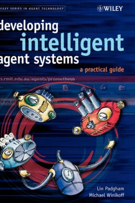 Design and Development of Intelligent Agent Systems: A Practical Guide
