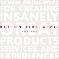 Design Like Apple; John Edson; 2012