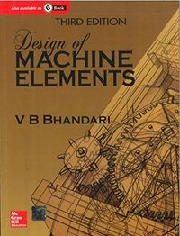 Design of Machine Elements; V. B. Bhandari