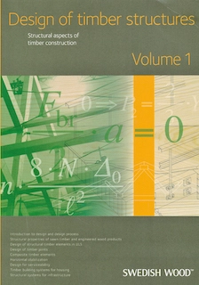 Design of timber structures. Volume 1, Structural aspects of timber construction; Per Bergqvist; 2015
