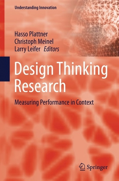 Design Thinking Research; Hasso Plattner, Christoph Meinel, Larry Leifer; 2012