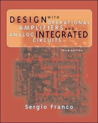 Design with operational amplifiers and analog integrated circuits; Sergio Franco; 2002