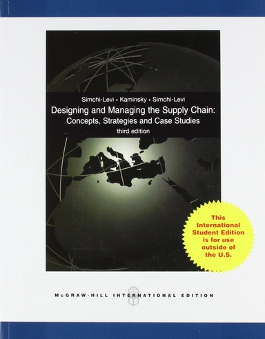 Designing and managing the supply chain : concepts, strategies, and case studies; David Simchi-Levi; 2007