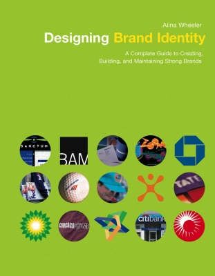 Designing Brand Identity: A Complete Guide to Creating, Building, and Maint