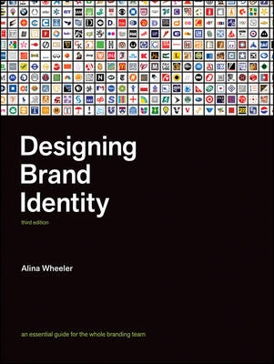 Designing Brand Identity: An Essential Guide for the Whole Branding Team, 3