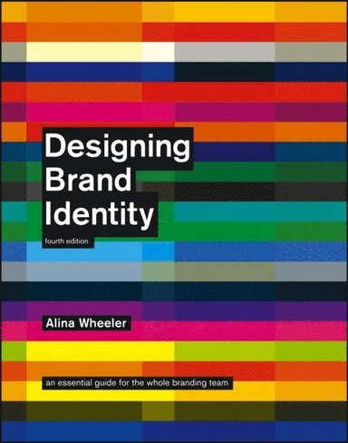 Designing brand identity : an essential guide for the whole branding team.