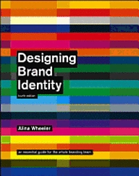 Designing brand identity : an essential guide for the whole branding team.