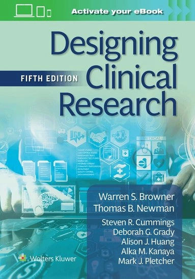 Designing clinical research; Warren S. Browner; 2023