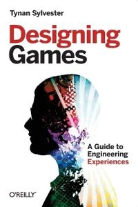 Designing Games; Tynan Sylvester; 2013