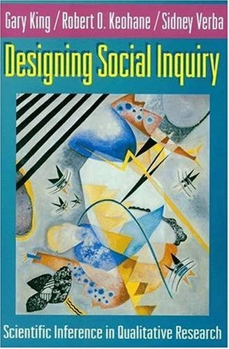 Designing social inquiry : scientific inference in qualitative research; Gary King; 1994