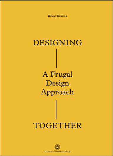 Designing together : a frugal design approach : exploring participatory design in a global north-south cooperation context (Sweden-Kenya)