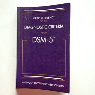 Desk reference to the diagnostic criteria from DSM-5; American Psychiatric Association; 2013