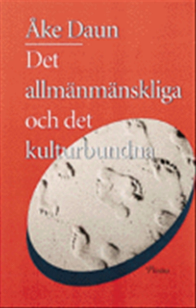 Det allmänmänskliga och det kulturbundna; Åke Daun; 1999