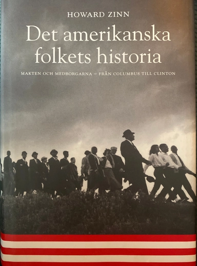 Det amerikanska folkets historia : makten och medborgarna från Columbus till Clinton; Howard Zinn, Gunnar Sandin, Kerstin Wallin; 1999