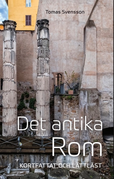 Det antika Rom: kortfattat och lättläst