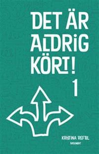 Det är aldrig kört!; Kristina Reftel; 2001