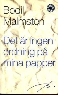 Det är ingen ordning på mina papper; Bodil Malmsten; 1993