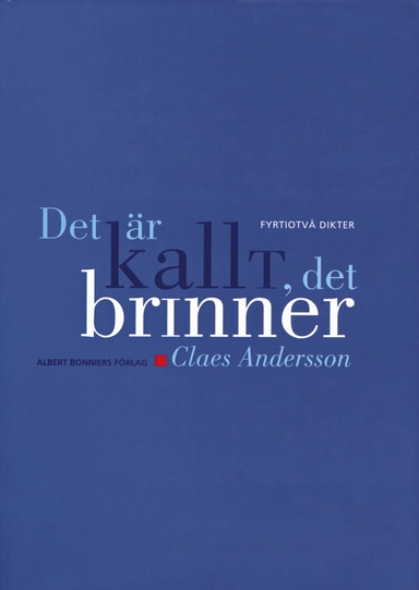 Det är kallt, det brinner