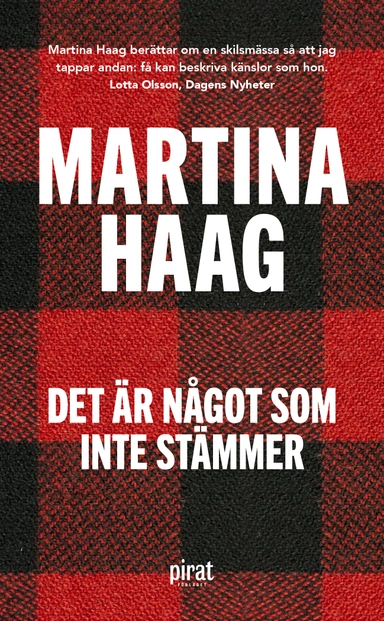 Det är något som inte stämmer; Martina Haag; 2016