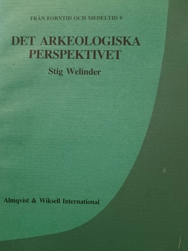 Det arkeologiska perspektivet; Stig Welinder; 1988