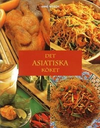 Det asiatiska köket; Anne Wilson; 2001