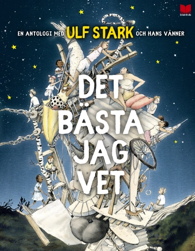 Det bästa jag vet : en antologi med Ulf Stark och hans vänner; Ulf Stark; 2018