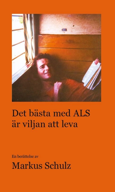 Det bästa med ALS är viljan att leva; Markus Schulz; 2019