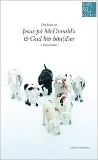 Det bästa ur Jesus på McDonalds och Gud hör bönder; Magnus Sundell; 2003