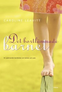 Det bortlämnade barnet; Caroline Leavitt; 2004