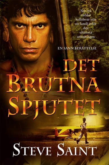 Det brutna spjutet; Steve Saint; 2018