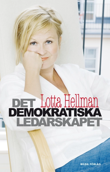 Det demokratiska ledarskapet; Lotta Hellman; 2008