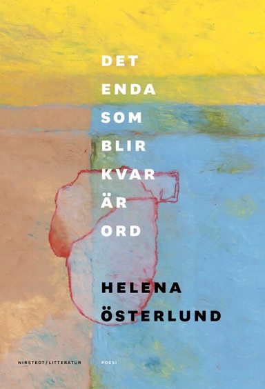 Det enda som blir kvar är ord; Helena Österlund; 2022