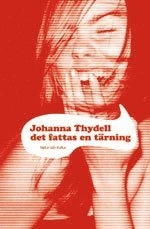 Det fattas en tärning; Johanna Thydell; 2006