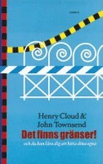 Det finns gränser! : och du kan lära dig att hitta dina egna; Henry Cloud, John Townsend; 2006