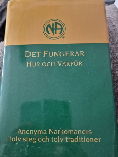 Det fungerar : hur och varför : Anonyma narkomaners tolv steg och tolv traditioner; Anonyma narkomaner; 2002