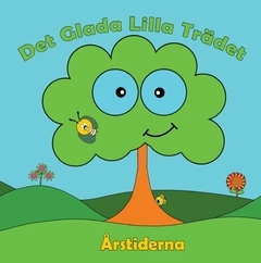 Det glada lilla trädet : årstiderna