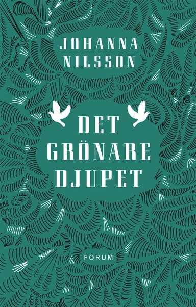 Det grönare djupet; Johanna Nilsson; 2015