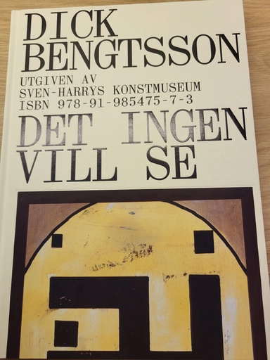 Det ingen vill se - Dick Bengtsson; Dick Bengtsson; 2025