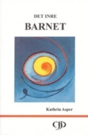 Det inre barnet; Kathrin Asper; 2006