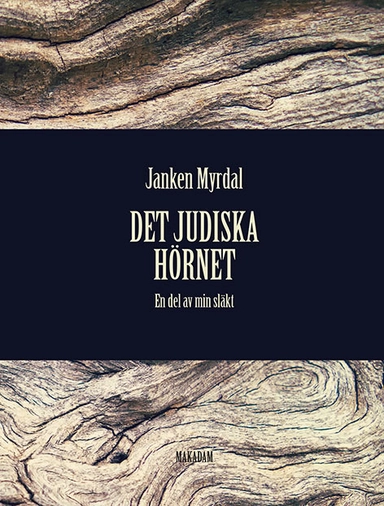 Det judiska hörnet : En del av min släkt; Janken Myrdal; 2017