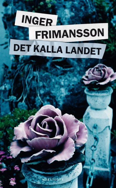 Det kalla landet; Inger Frimansson; 2012