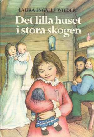 Det lilla huset i stora skogen; Laura Ingalls Wilder; 1978