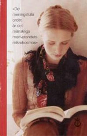 "Det meningsfulla ordet är det mänskliga medvetandets mikrokosmos" : läsande, skrivande och identitet