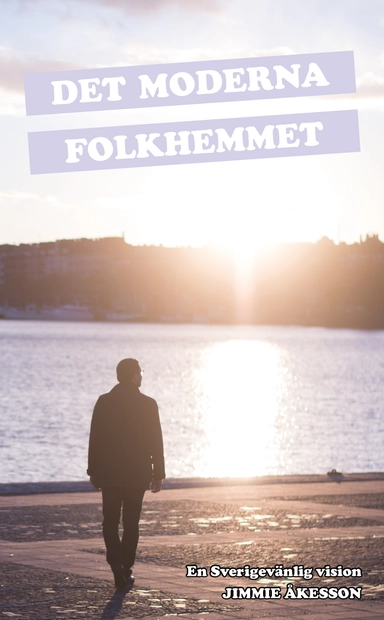 Det Moderna Folkhemmet; Jimmie Åkesson; 2018
