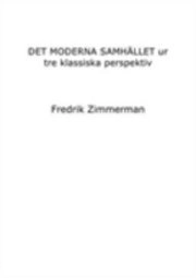 Det moderna samhället ur tre klassiska perspektiv