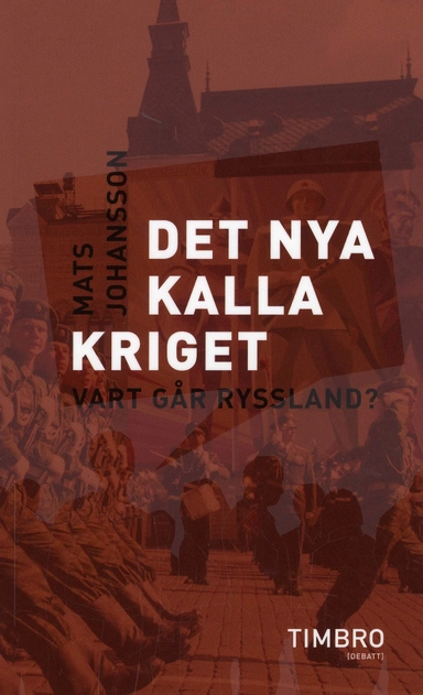 Det nya kalla kriget : vart går Ryssland?