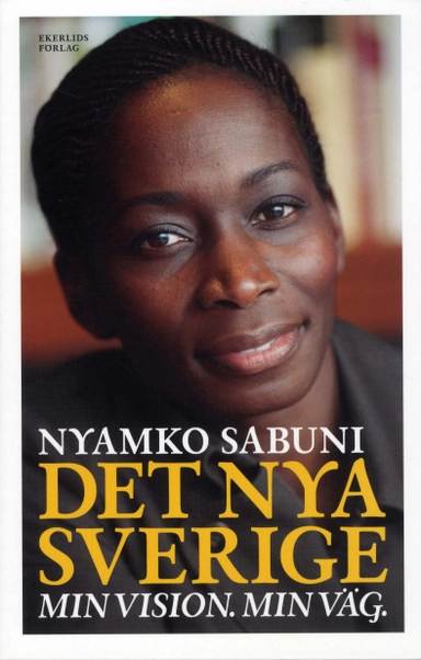 Det nya Sverige; Nyamko Sabuni; 2010