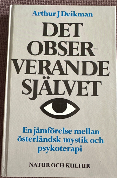 Det observerande självet : en jämförelse mellan österländsk mystik och psykoterapi