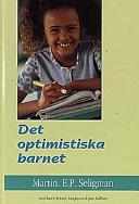 Det Optimistiska Barnet; Martin E. P. Seligman; 1998